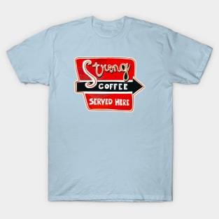 Strong Coffee T-Shirt